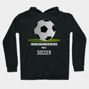 this is soccer Hoodie